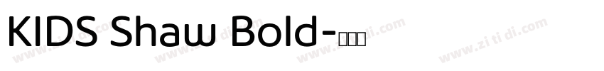 KIDS Shaw Bold字体转换